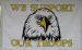 We Support Our Troops Eagle Flag